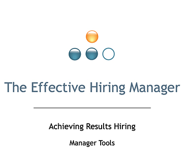 The Effective Hiring Manager